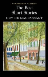 The Best Short Stories of Guy de Maupassant Wordsworth