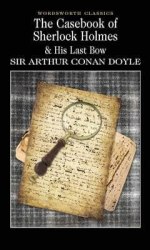 The Casebook of Sherlock Holmes. His Last Bow - Sir Arthur Conan Doyle Wordsworth