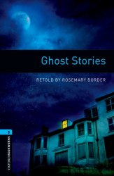 Oxford Bookworms Library 5: Ghost Stories Oxford University Press