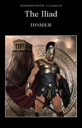 The Iliad - Homer Wordsworth