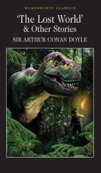 The Lost World and Other Stories - Sir Arthur Conan Doyle Wordsworth