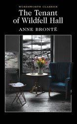 The Tenant of Wildfell Hall - Anne Brontë Wordsworth