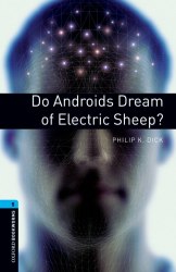 Oxford Bookworms Library 5: Do Androids Dream of Electric Sheep? Oxford University Press