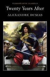 Twenty Years After - Alexandre Dumas Wordsworth