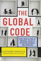 The Global Code: How a New Culture of Universal Values Is Reshaping Business and Marketing Macmillan