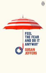 Feel The Fear And Do It Anyway - Susan Jeffers Ebury