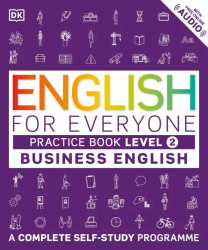 English for Everyone Business English 2 Practice Book Dorling Kindersley / Робочий зошит