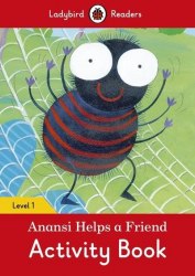 Ladybird Readers 1 Anansi Helps a Friend Activity Book Ladybird / Робочий зошит