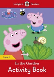 Ladybird Readers 1 Peppa Pig: In the Garden Activity Book Ladybird / Робочий зошит