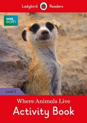 Ladybird Readers 3 BBC Earth: Where Animals Live Activity Book Ladybird / Робочий зошит
