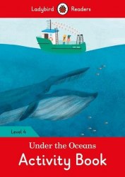 Ladybird Readers 4 Under the Oceans Activity Book Ladybird / Робочий зошит