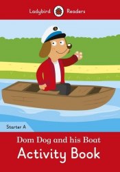 Ladybird Readers Starter A Dom Dog and His Boat Activity Book Ladybird / Робочий зошит