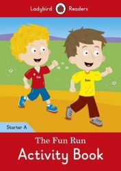 Ladybird Readers Starter A The Fun Run Activity Book Ladybird / Робочий зошит