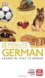 15 Minute German: Learn in Just 12 Weeks Dorling Kindersley