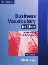 Business Vocabulary in Use (2nd Edition) Elementary to Pre-intermediate with answers Cambridge University Press