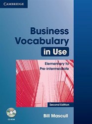 Business Vocabulary in Use (2nd Edition) Elementary to Pre-intermediate with answers and CD-ROM Cambridge University Press