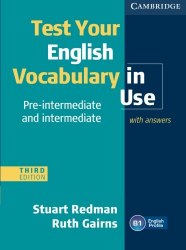 Test Your English Vocabulary in Use (3rd Edition) Pre-Intermediate and Intermediate with answers Cambridge University Press