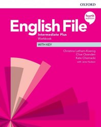 English File (4th Edition) Intermediate Plus Workbook with key Oxford University Press / Робочий зошит