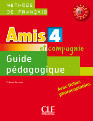 Amis et compagnie 4 Guide pedagogique Cle International / Підручник для вчителя