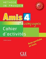 Amis et compagnie 4 Cahier d'activites Cle International / Робочий зошит