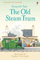 Usborne First Reading 2 Farmyard Tales The Old Steam Train Usborne