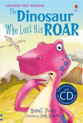 Usborne First Reading 3 The Dinosaur Who Lost His Roar + CD Usborne