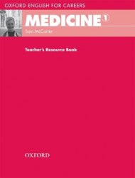 Oxford English for Careers: Medicine 1 Teacher's Resource Book Oxford University Press / Ресурси для вчителя