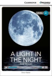 Cambridge Discovery Interactive Readers A1: A Light in the Night: The Moon (Book with Online Access) Cambridge University Press