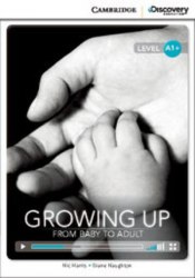 Cambridge Discovery Interactive Readers A1+: Growing Up: From Baby to Adult (Book with Online Access) Cambridge University Press