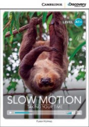 Cambridge Discovery Interactive Readers A1+: Slow Motion: Taking Your Time (Book with Online Access) Cambridge University Press