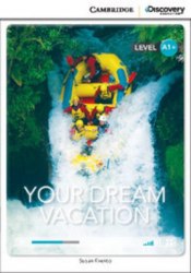 Cambridge Discovery Interactive Readers A1+: Your Dream Vacation (Book with Online Access) Cambridge University Press