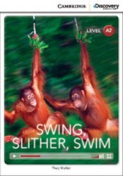 Cambridge Discovery Interactive Readers A2: Swing, Slither, Swim (Book with Online Access) Cambridge University Press