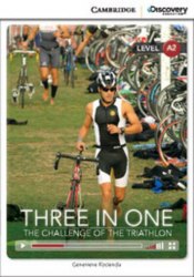 Cambridge Discovery Interactive Readers A2: Three in One: The Challenge of the Triathlon (Book with Online Access) Cambridge University Press