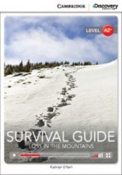 Cambridge Discovery Interactive Readers A2+: Survival Guide: Lost in the Mountains (Book with Online Access) Cambridge University Press
