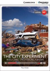 Cambridge Discovery Interactive Readers A2+: The City Experiment: Rebuilding Greensburg, Kansas (Book with Online Access) Cambridge University Press