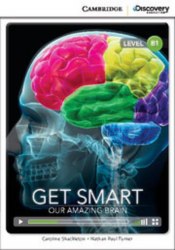 Cambridge Discovery Interactive Readers B1: Get Smart: Our Amazing Brain (Book with Online Access) Cambridge University Press