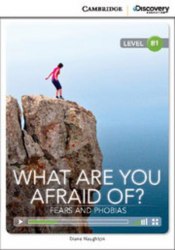Cambridge Discovery Interactive Readers B1: What Are You Afraid Of? Fears and Phobias (Book with Online Access) Cambridge University Press