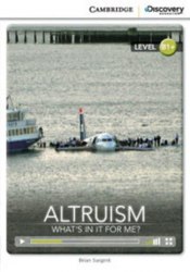 Cambridge Discovery Interactive Readers B1+: Altruism: What's in it for Me? (Book with Online Access) Cambridge University Press