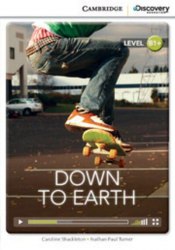 Cambridge Discovery Interactive Readers B1+: Down to Earth (Book with Online Access) Cambridge University Press