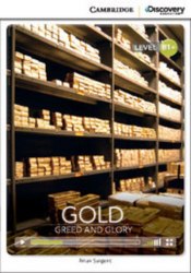 Cambridge Discovery Interactive Readers B1+: Gold: Greed and Glory (Book with Online Access) Cambridge University Press