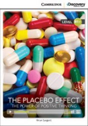 Cambridge Discovery Interactive Readers B1+: The Placebo Effect: The Power of Positive Thinking (Book with Online Access) Cambridge University Press