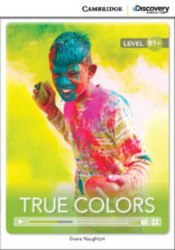Cambridge Discovery Interactive Readers B1+: True Colors (Book with Online Access) Cambridge University Press