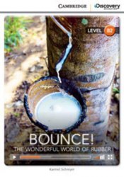 Cambridge Discovery Interactive Readers B2: Bounce! The Wonderful World of Rubber (Book with Online Access) Cambridge University Press