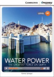 Cambridge Discovery Interactive Readers B2: Water Power: The Greatest Force on Earth (Book with Online Access) Cambridge University Press