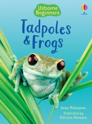 Beginners: Tadpoles and Frogs Usborne