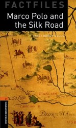 Oxford Bookworms Factfiles 2: Marco Polo and the Silk Road Oxford University Press