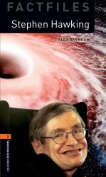 Oxford Bookworms Factfiles 2: Stephen Hawking Oxford University Press