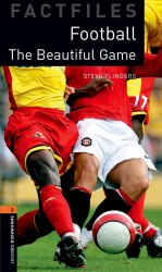 Oxford Bookworms Factfiles 2: The Beautiful Game Oxford University Press