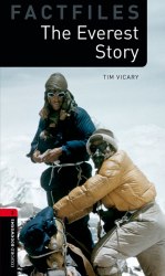 Oxford Bookworms Factfiles 3: The Everest Story Oxford University Press