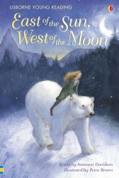 Usborne Young Reading 2 East of the Sun, West of the Moon Usborne